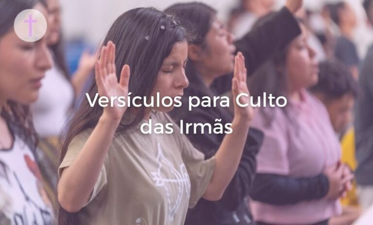 ersículos para Culto das Irmãs com Explicação