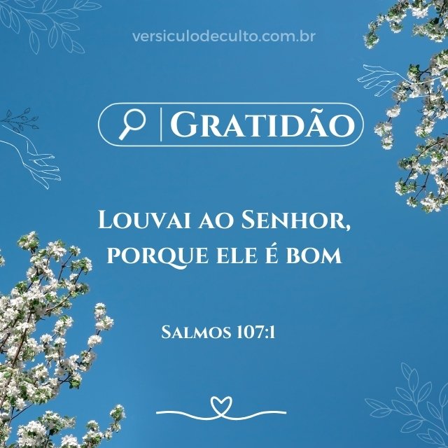 Gratidão a Deus por tudo versículo bíblico Salmos 107:1 em arte cristã com flores e céu azul